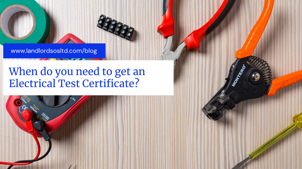 When do you need to get an Electrical Test Certificate?